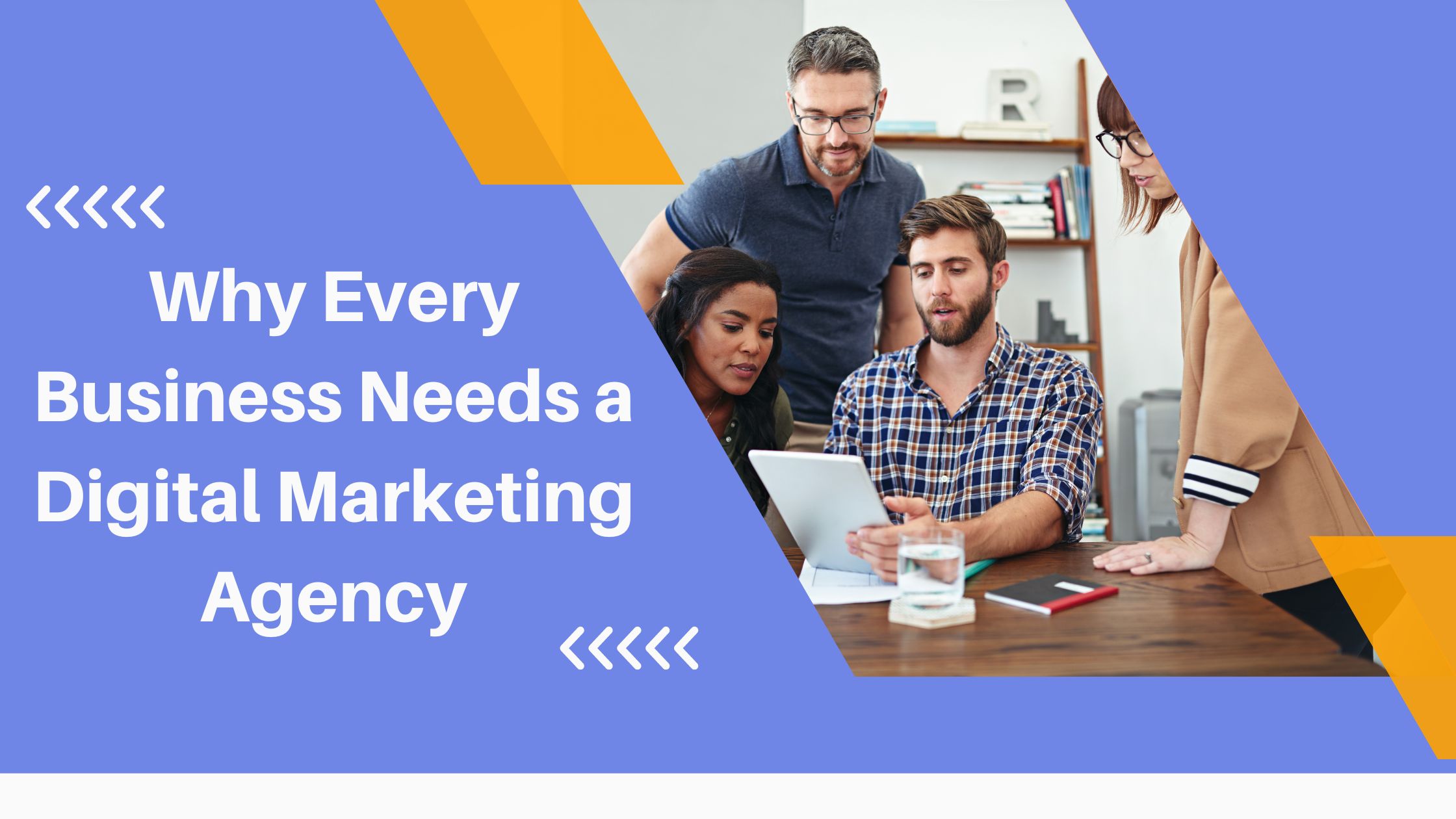 Why Every Business Needs a Digital Marketing Agency