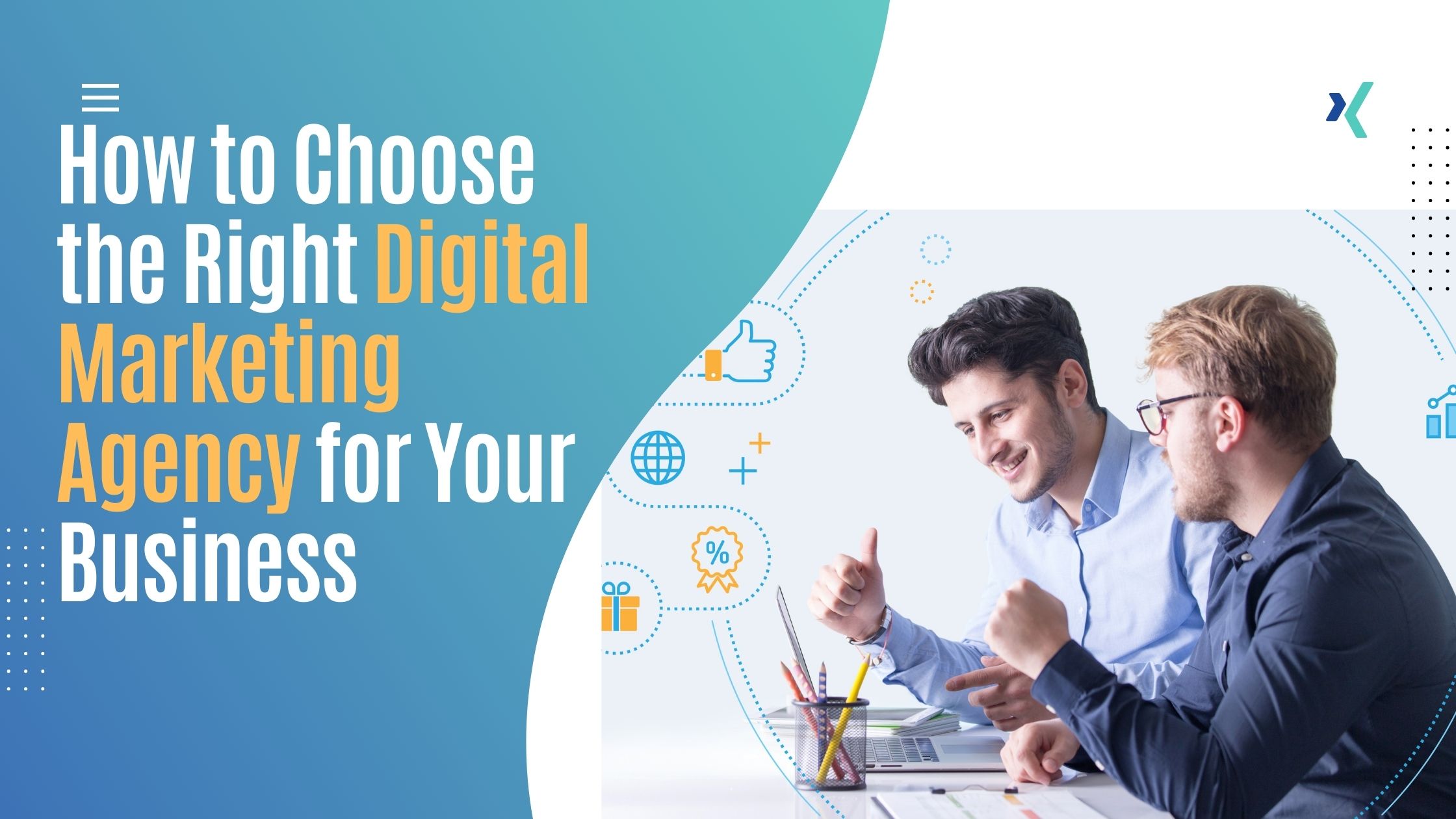 How to Choose the Right Digital Marketing Agency for Your Business