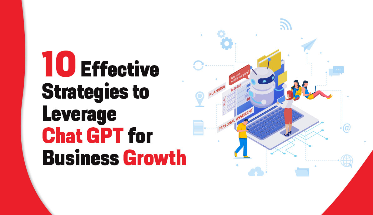10 Effective Strategies to Leverage Chat GPT for Business Growth
