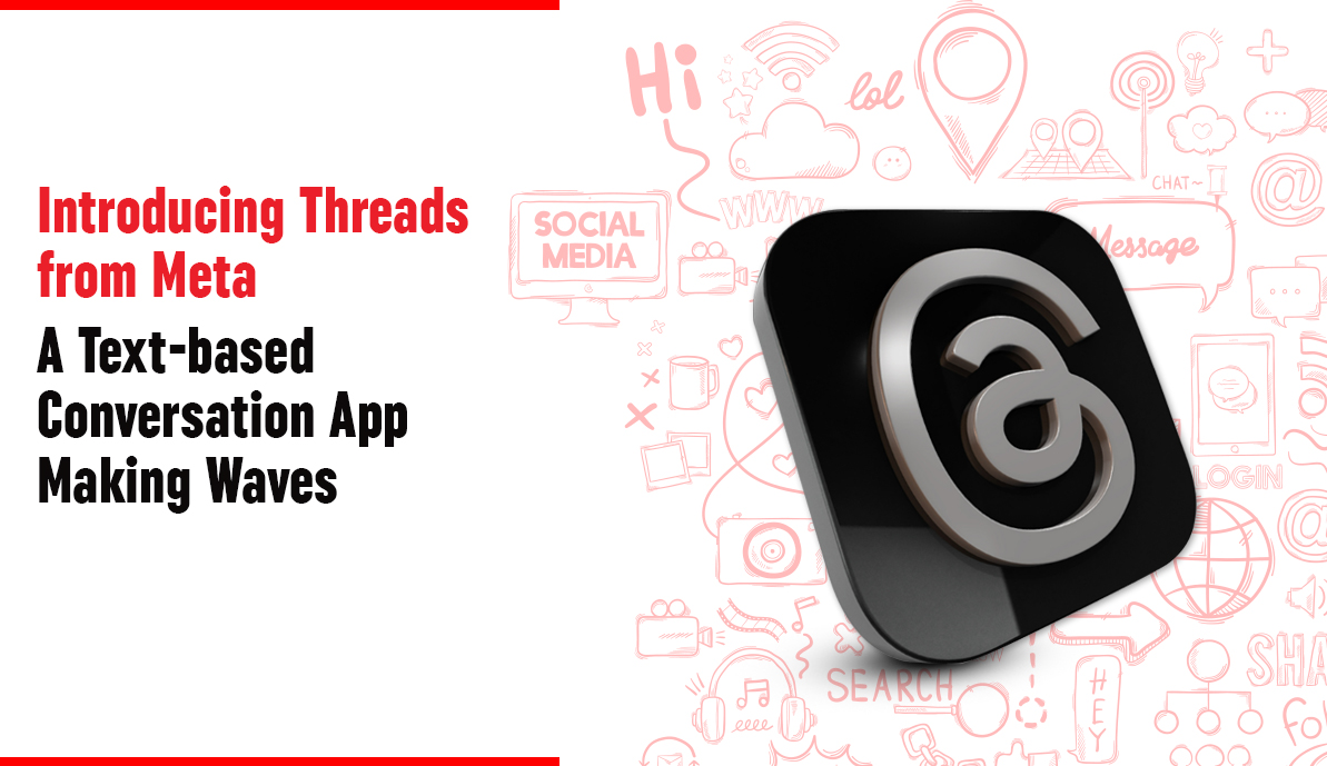Introducing Threads from Meta: A Text-based Conversation App Making Waves