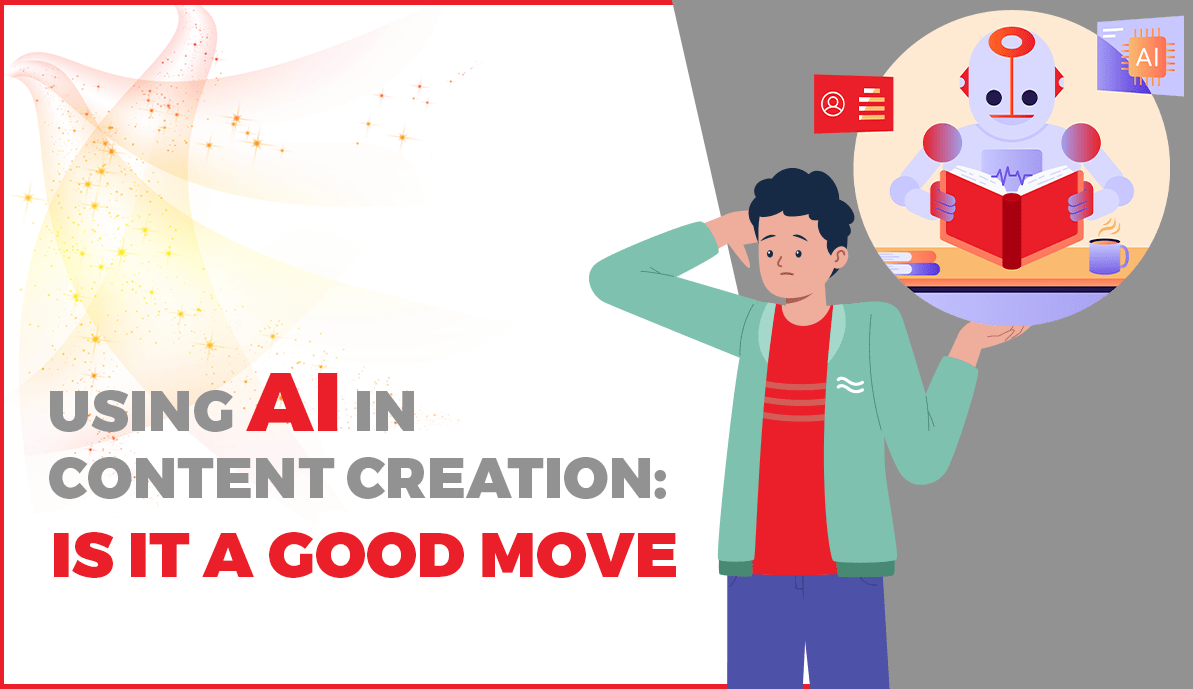 Using AI in Content Creation: Is It a Good Move?
