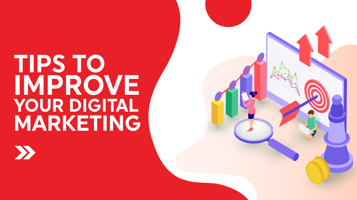 Tips to Improve Your Digital Marketing