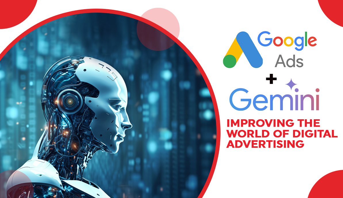 Google Ads + Gemini: Improving the World of Digital Advertising
