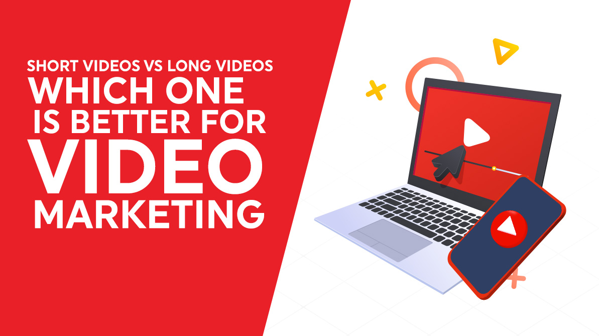 Short Videos vs Long Videos: Which One is Better for Video Marketing