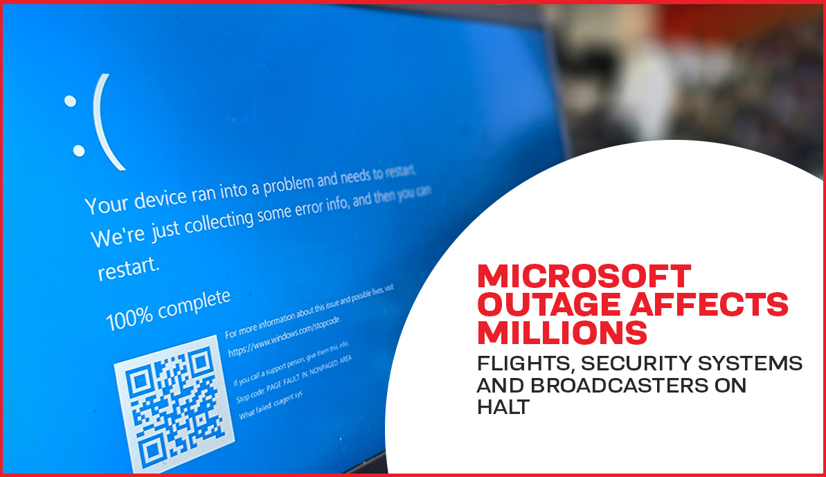 Microsoft Outage Affects Millions: Flights, Security Systems And Broadcasters On Halt