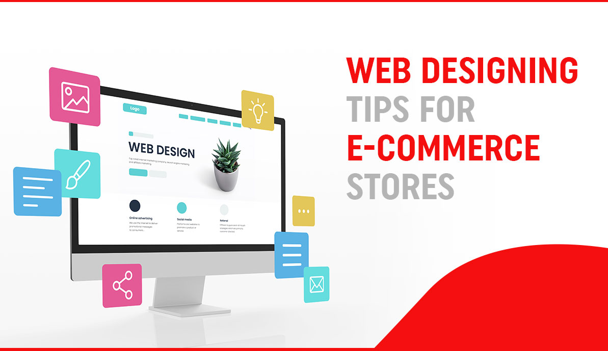 Web Designing Tips for E-commerce Stores