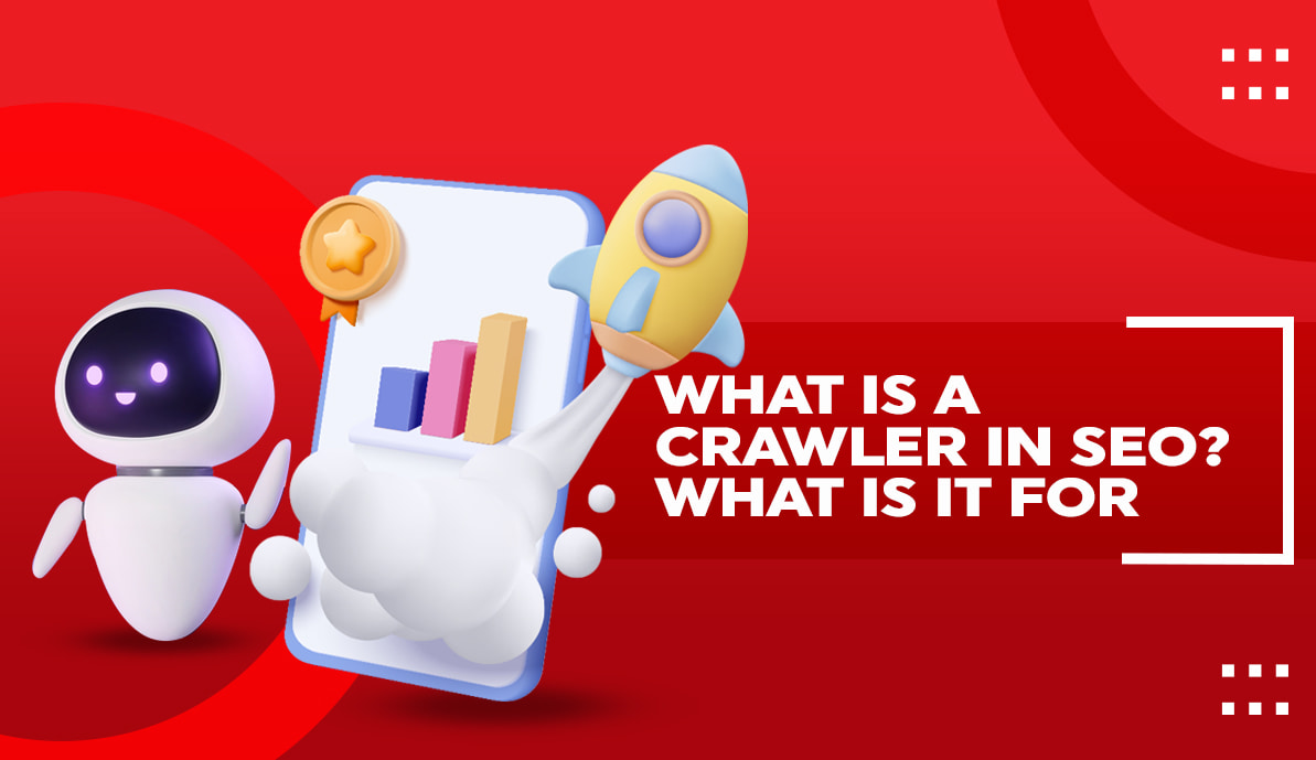 What Is a Crawler in SEO? What Is It For