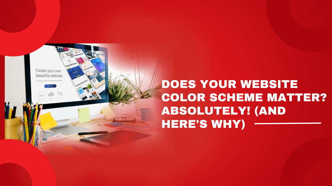 Does Your Website Color Scheme Matter? Absolutely! (And Here’s Why)
