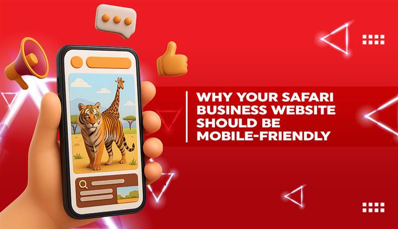 Why Your Safari Business Website Should Be Mobile-Friendly